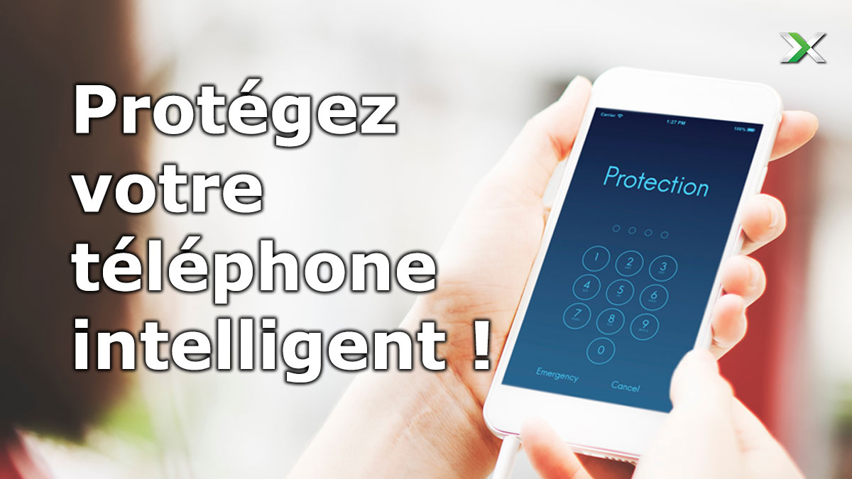 Protéger votre téléphone intélligent